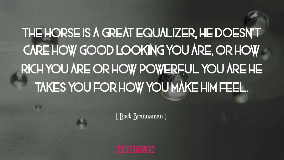 Good Looking quotes by Buck Brannaman