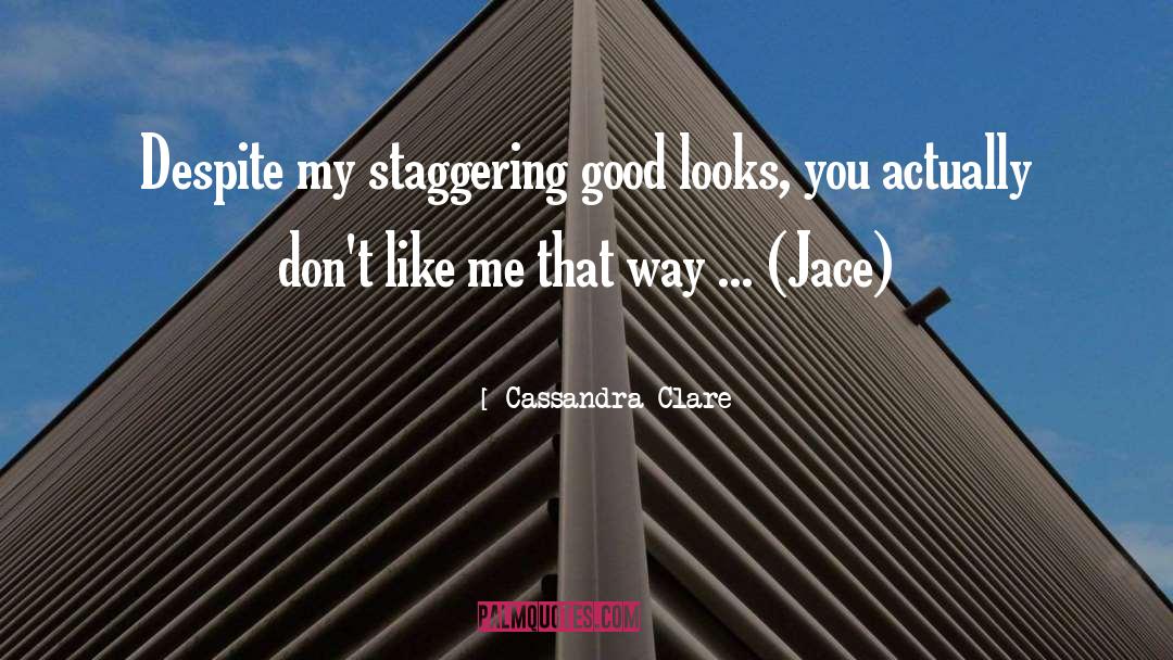Good Looks quotes by Cassandra Clare