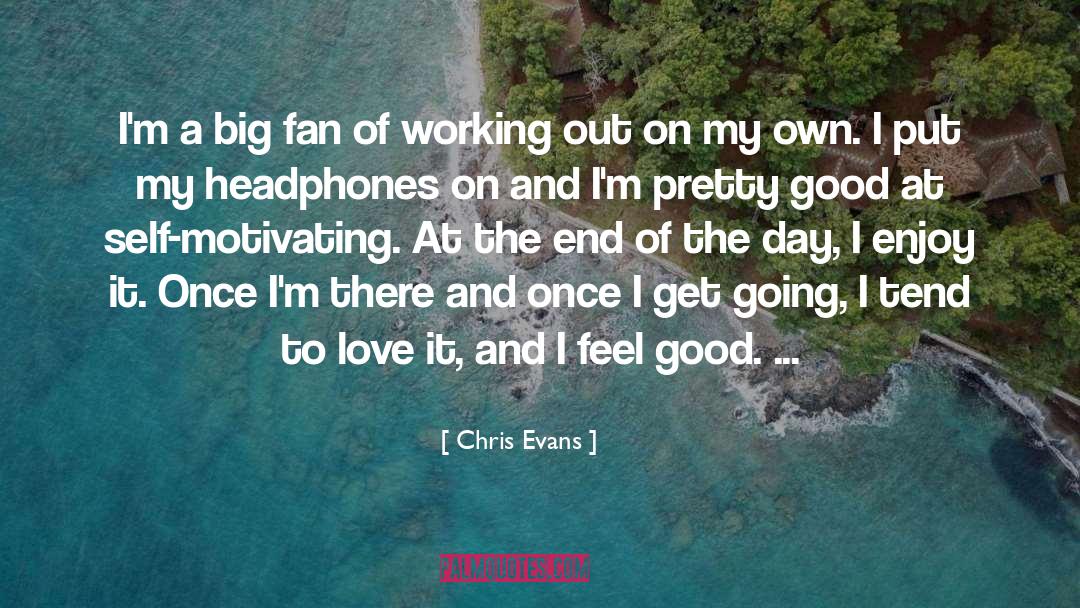 Good Love quotes by Chris Evans