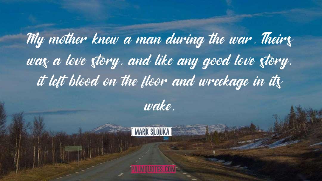 Good Love quotes by Mark Slouka