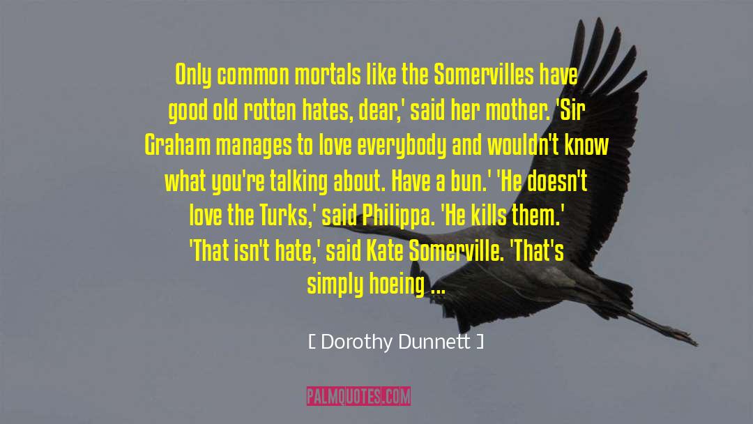 Good Love quotes by Dorothy Dunnett