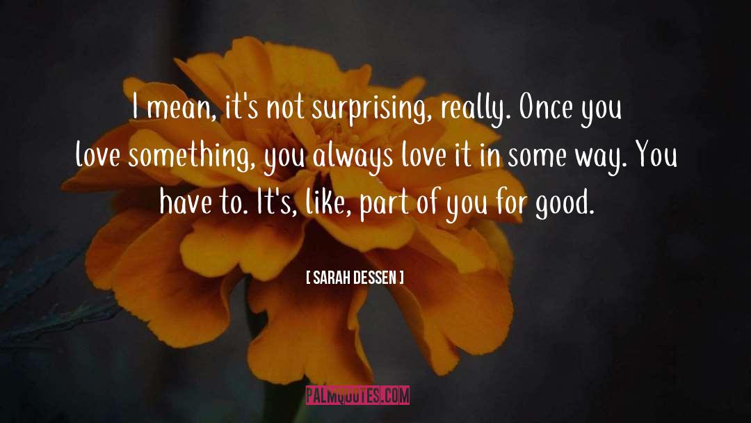 Good Love quotes by Sarah Dessen