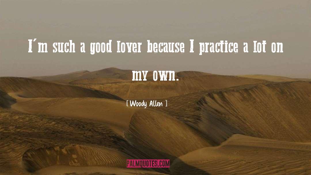 Good Lovers quotes by Woody Allen