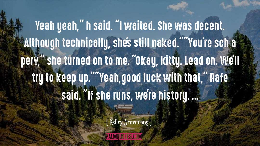 Good Luck Charm quotes by Kelley Armstrong