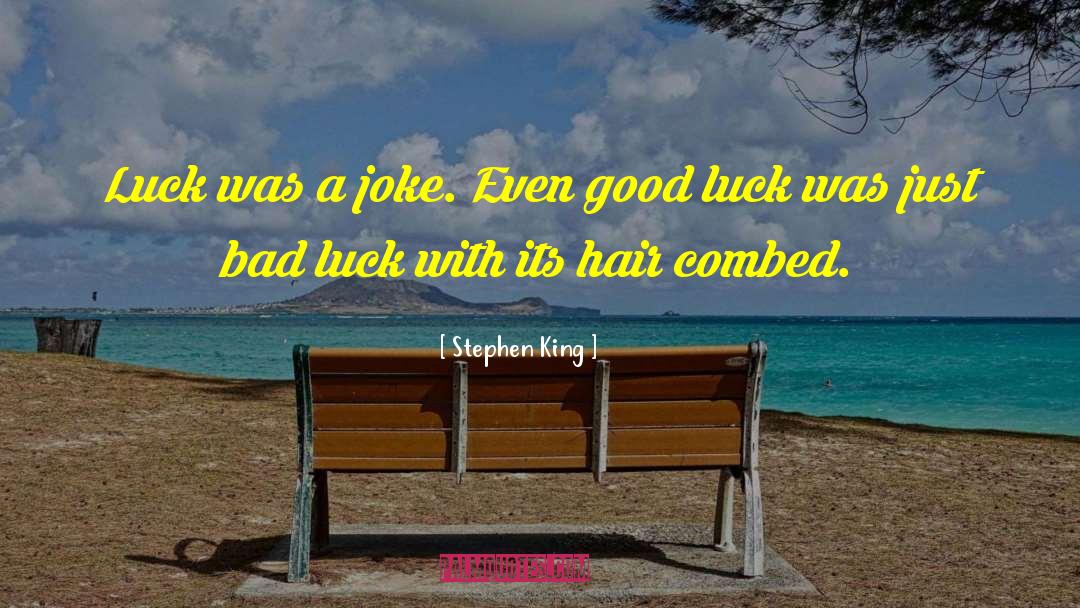 Good Luck Charms quotes by Stephen King