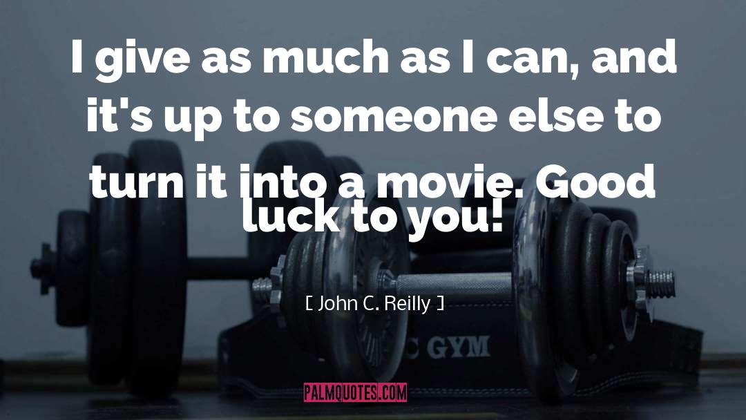 Good Luck Charms quotes by John C. Reilly