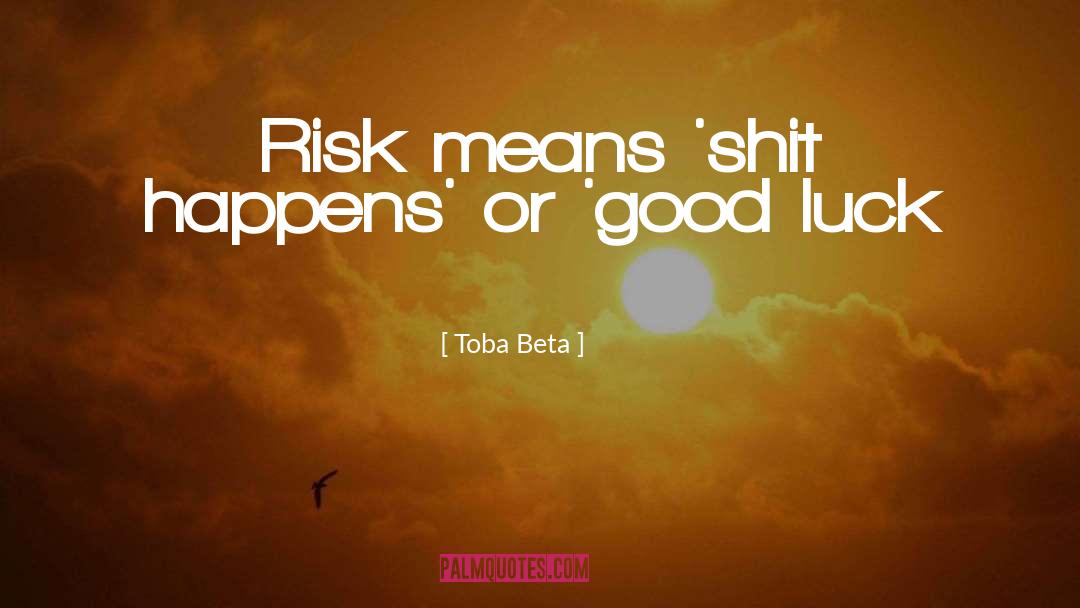 Good Luck Charms quotes by Toba Beta
