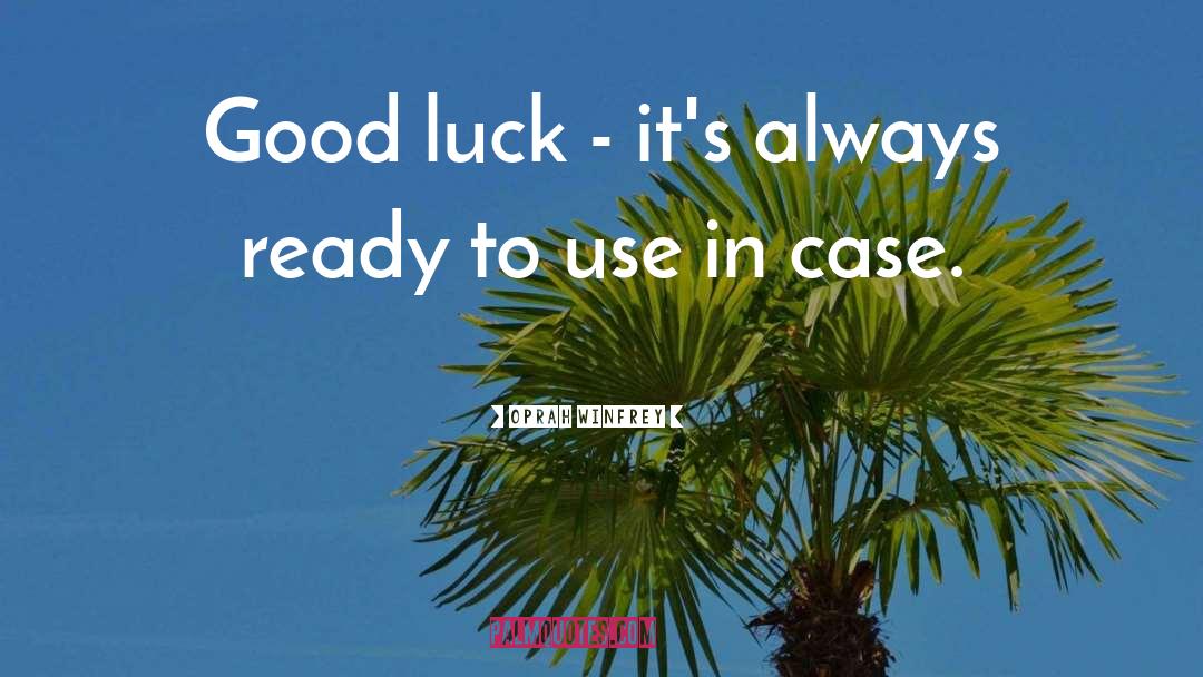 Good Luck Charms quotes by Oprah Winfrey