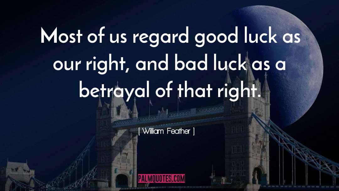 Good Luck Charms quotes by William Feather