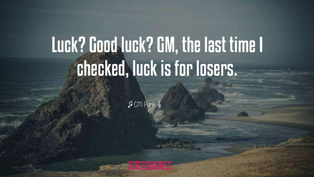 Good Luck Charms quotes by CM Punk