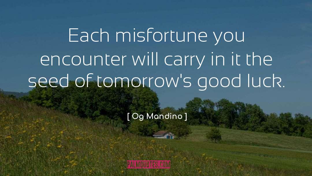 Good Luck Charms quotes by Og Mandino