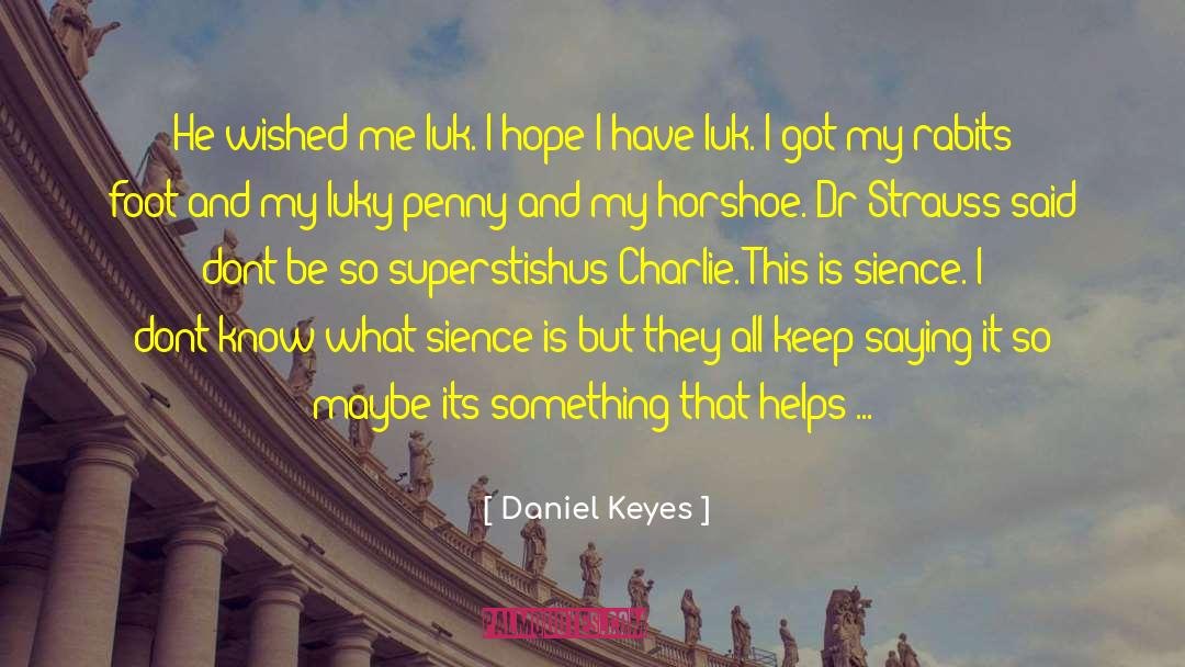 Good Luck Gambling quotes by Daniel Keyes