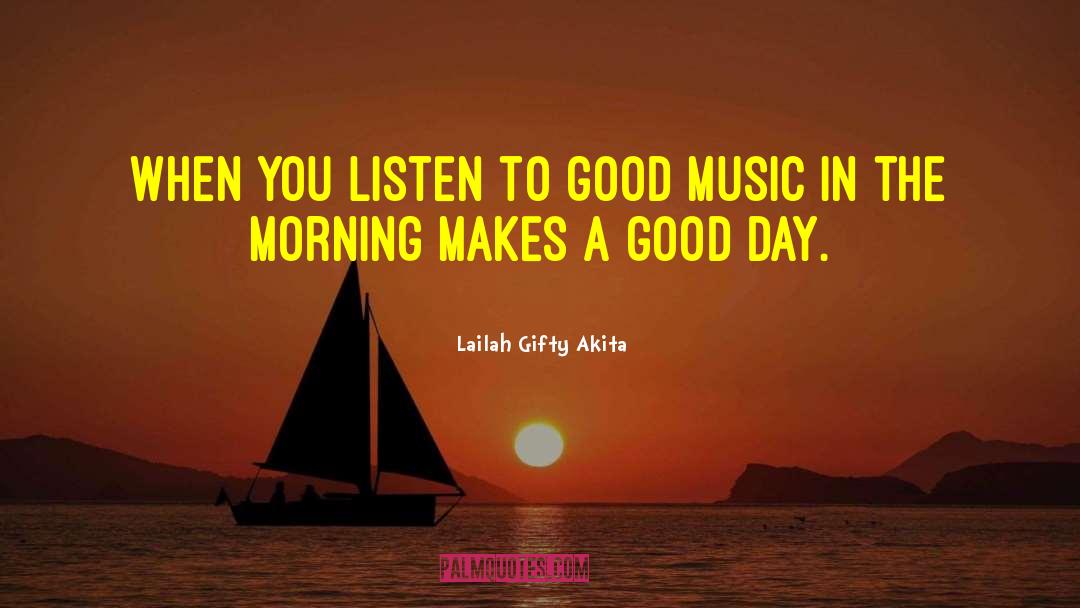 Good Lyric quotes by Lailah Gifty Akita