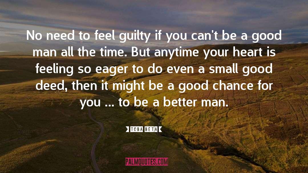 Good Man quotes by Toba Beta
