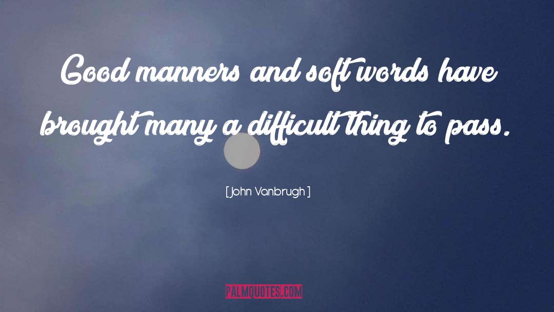 Good Manners quotes by John Vanbrugh