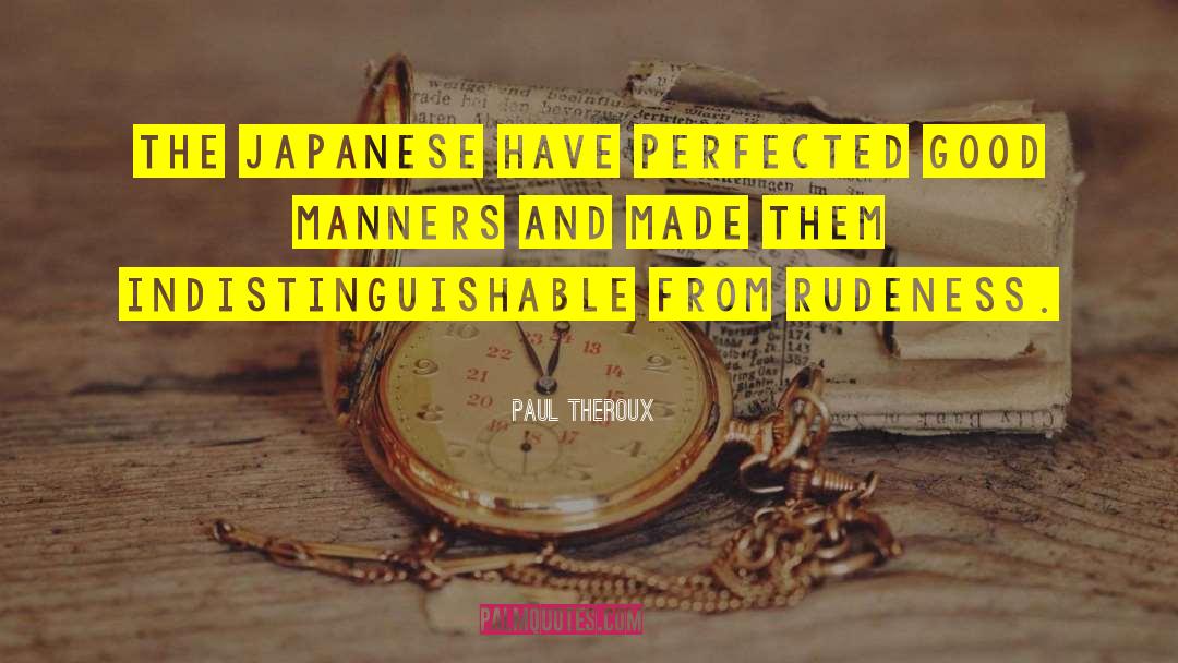 Good Manners quotes by Paul Theroux