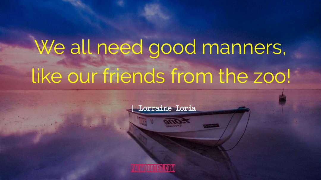 Good Manners quotes by Lorraine Loria