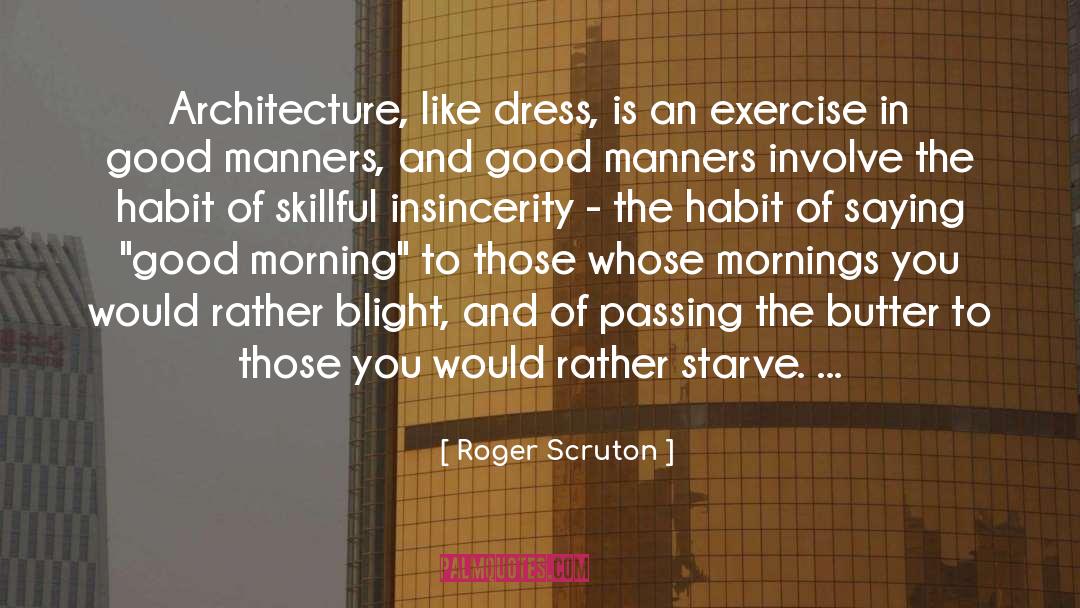 Good Manners quotes by Roger Scruton