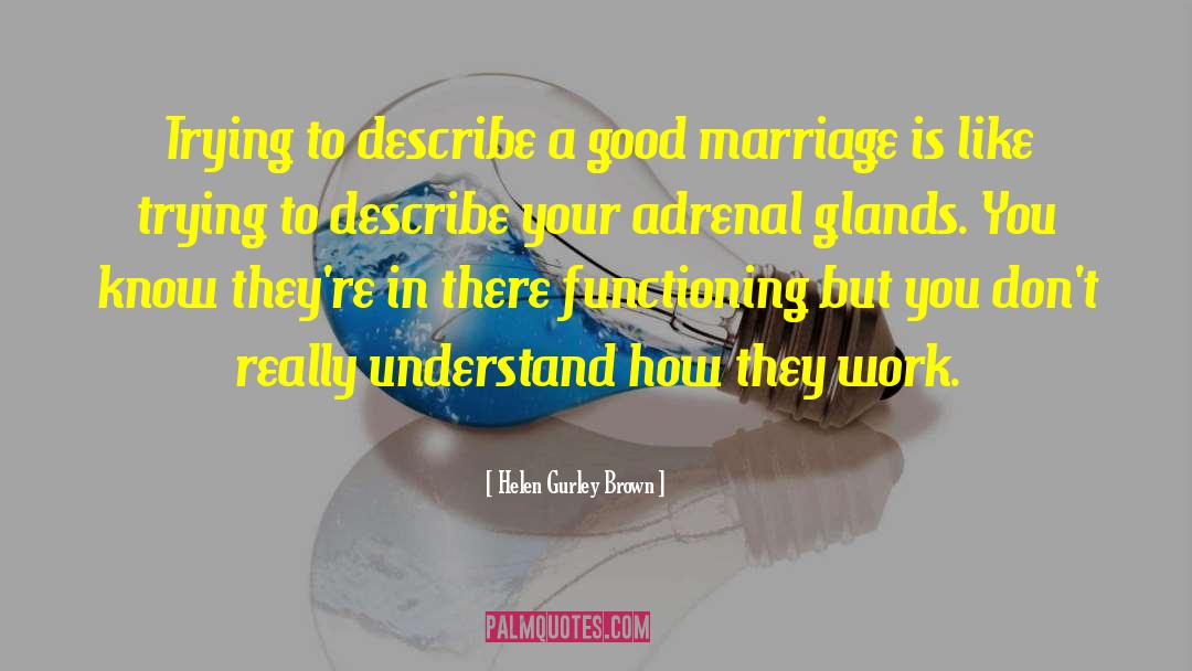 Good Marriage quotes by Helen Gurley Brown