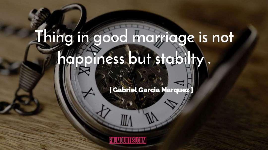 Good Marriage quotes by Gabriel Garcia Marquez