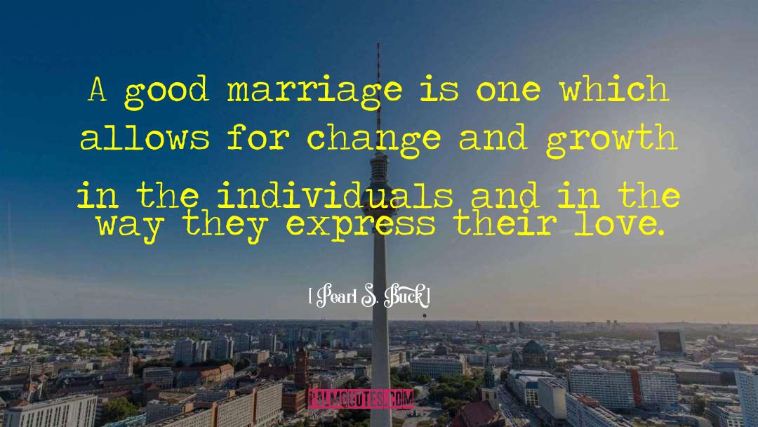 Good Marriage quotes by Pearl S. Buck