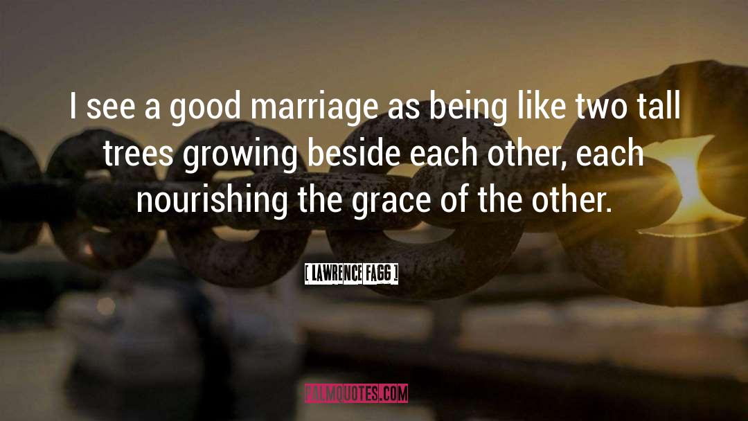 Good Marriage quotes by Lawrence Fagg