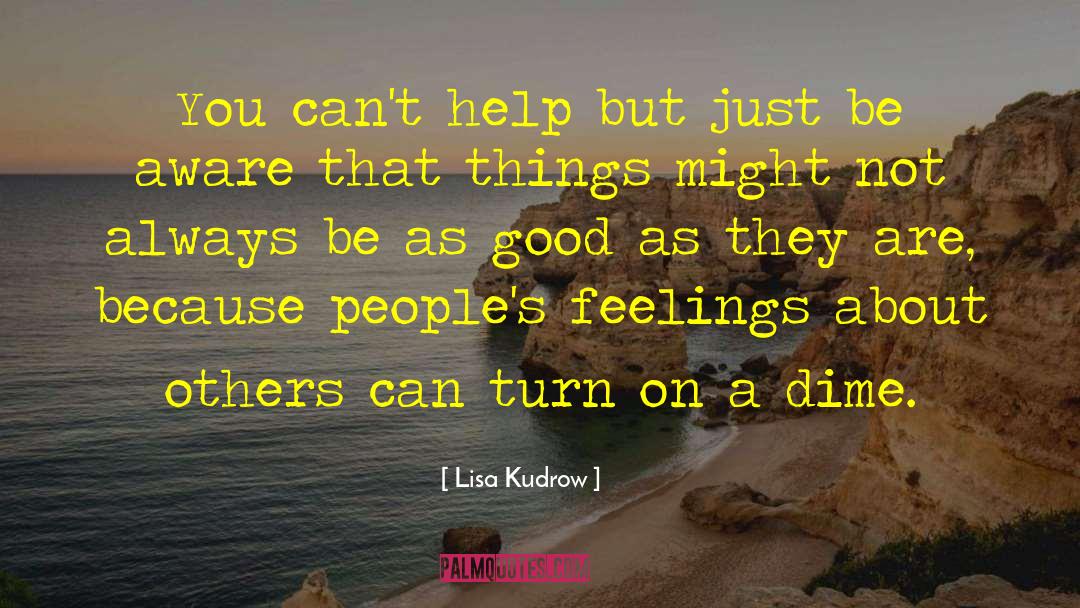 Good Medicine quotes by Lisa Kudrow