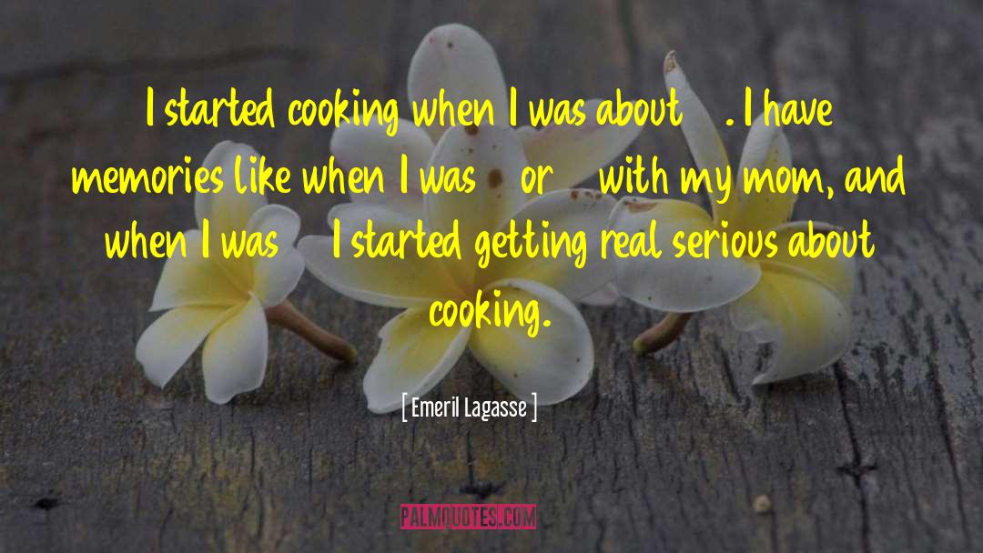 Good Memories quotes by Emeril Lagasse