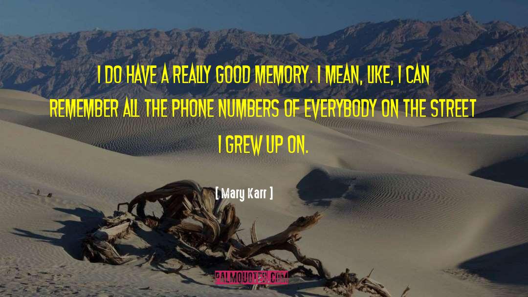 Good Memories quotes by Mary Karr