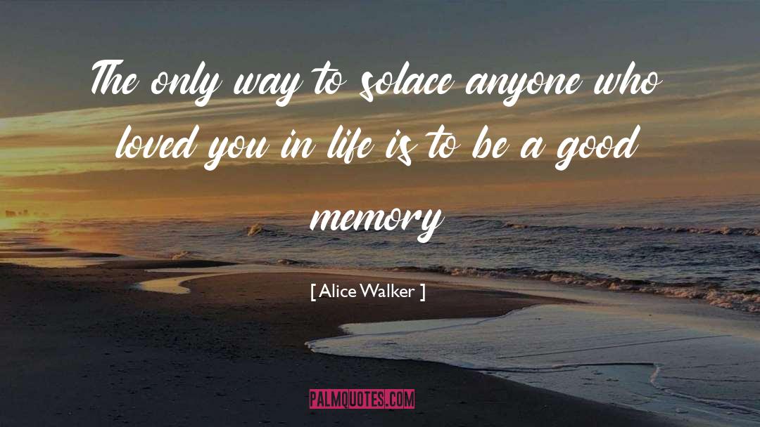 Good Memories quotes by Alice Walker