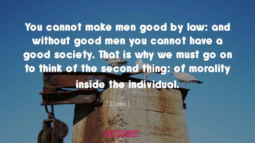 Good Men quotes by C.S. Lewis