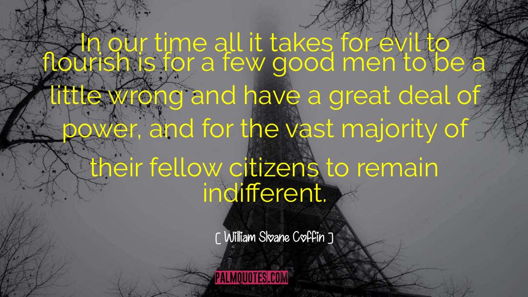 Good Men quotes by William Sloane Coffin