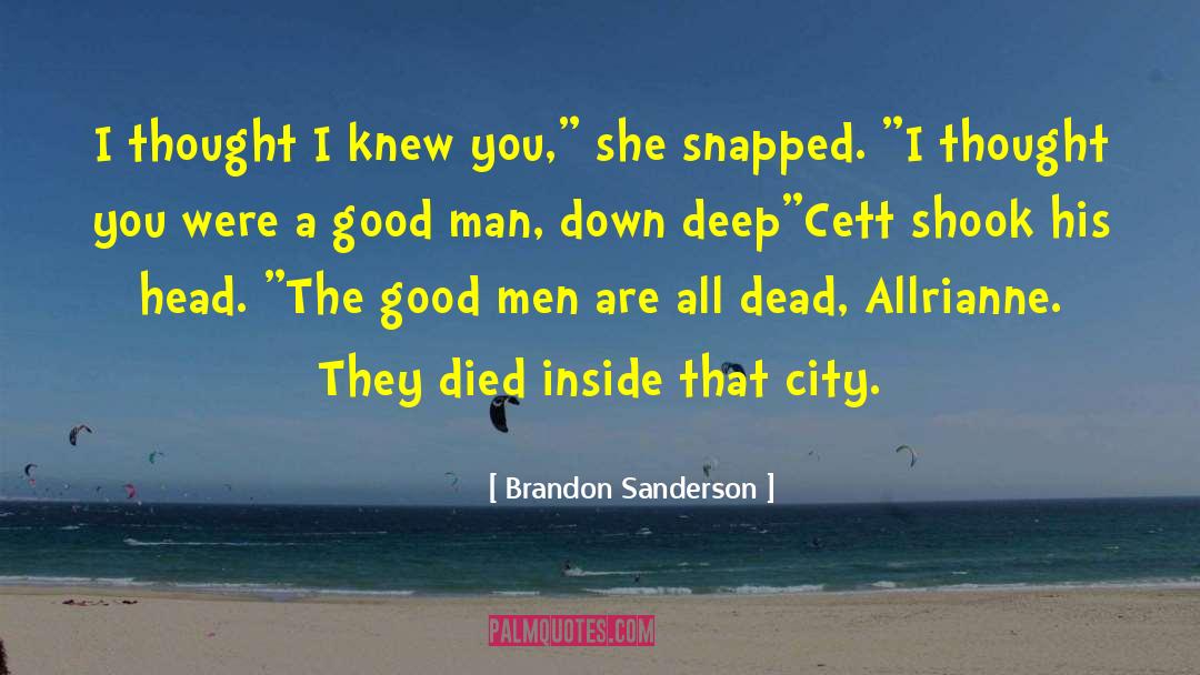 Good Men quotes by Brandon Sanderson