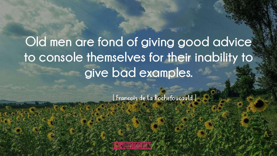 Good Men quotes by Francois De La Rochefoucauld