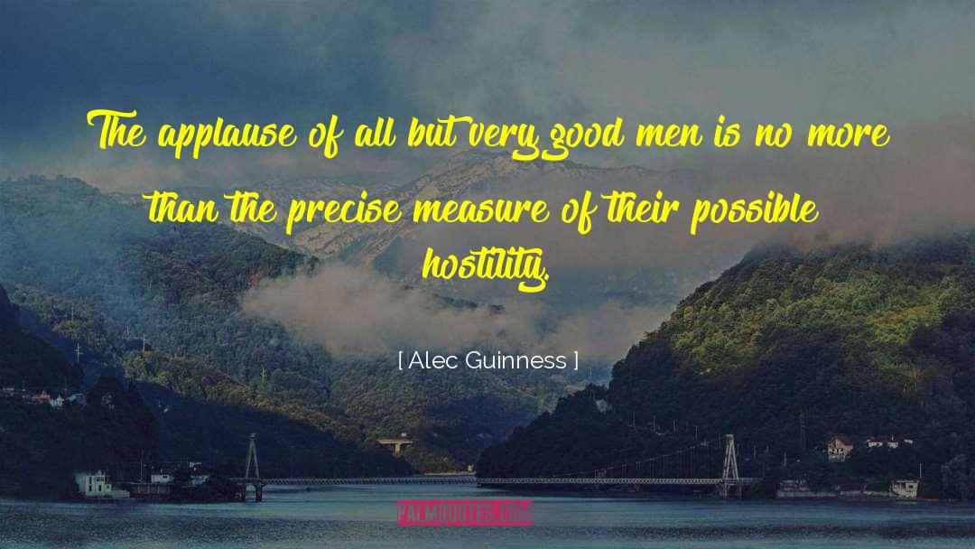 Good Men quotes by Alec Guinness