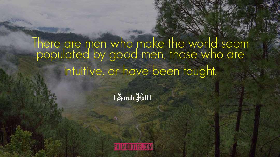 Good Men quotes by Sarah Hall