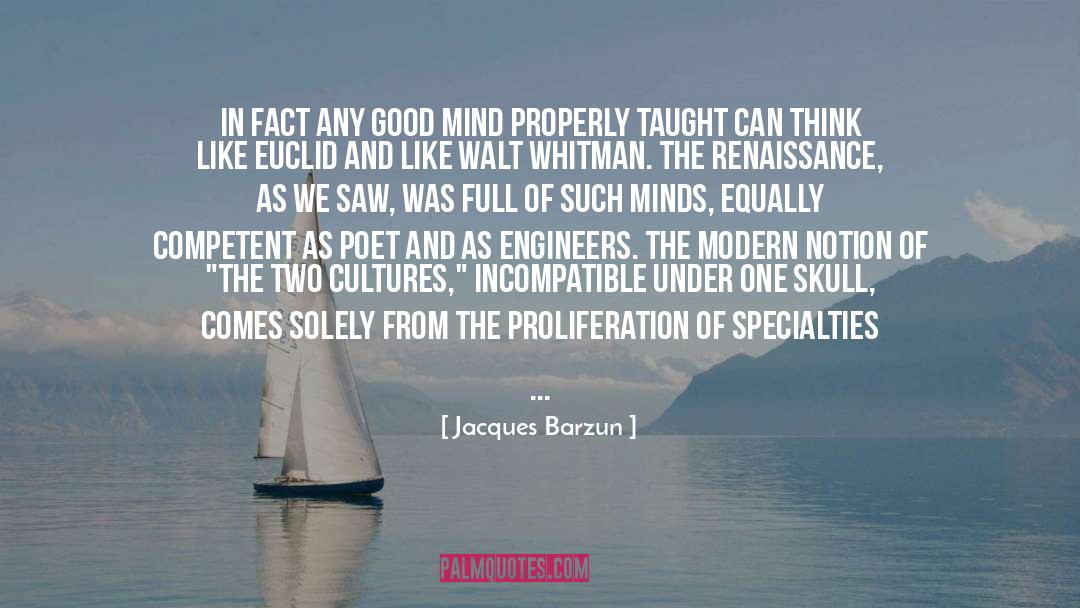 Good Mind quotes by Jacques Barzun
