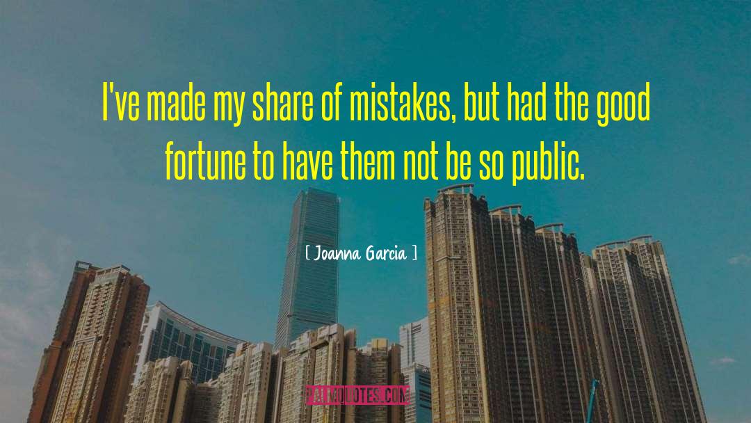 Good Mistakes quotes by Joanna Garcia