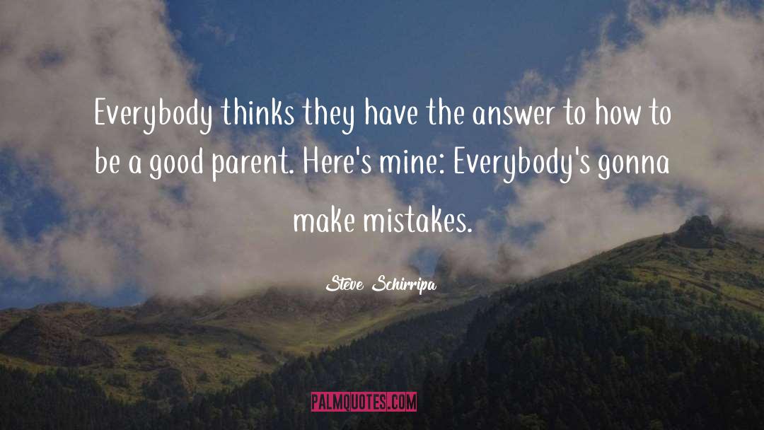 Good Mistakes quotes by Steve Schirripa