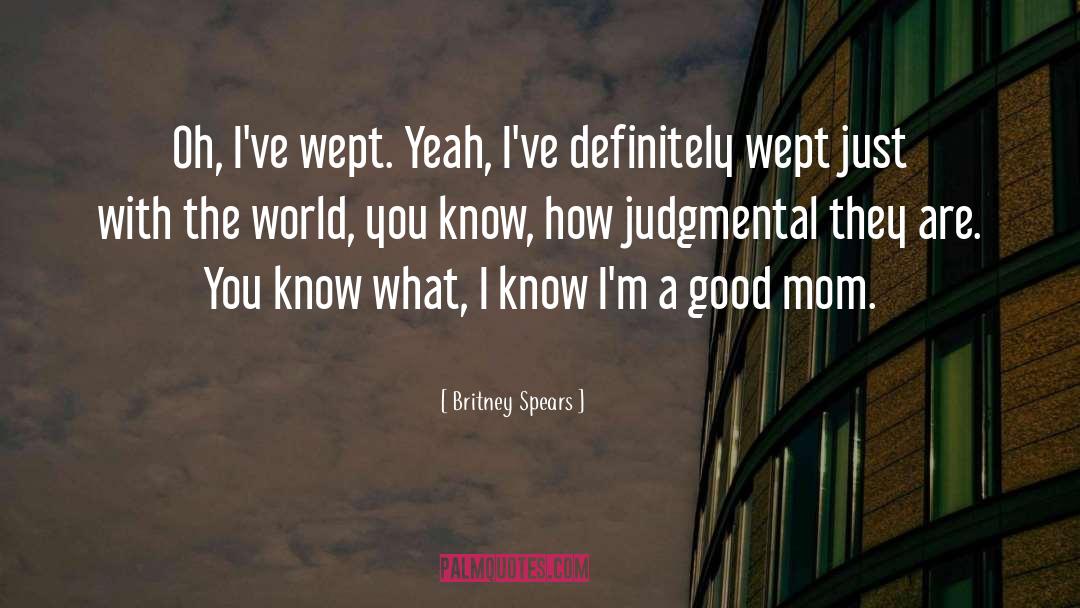 Good Mom quotes by Britney Spears