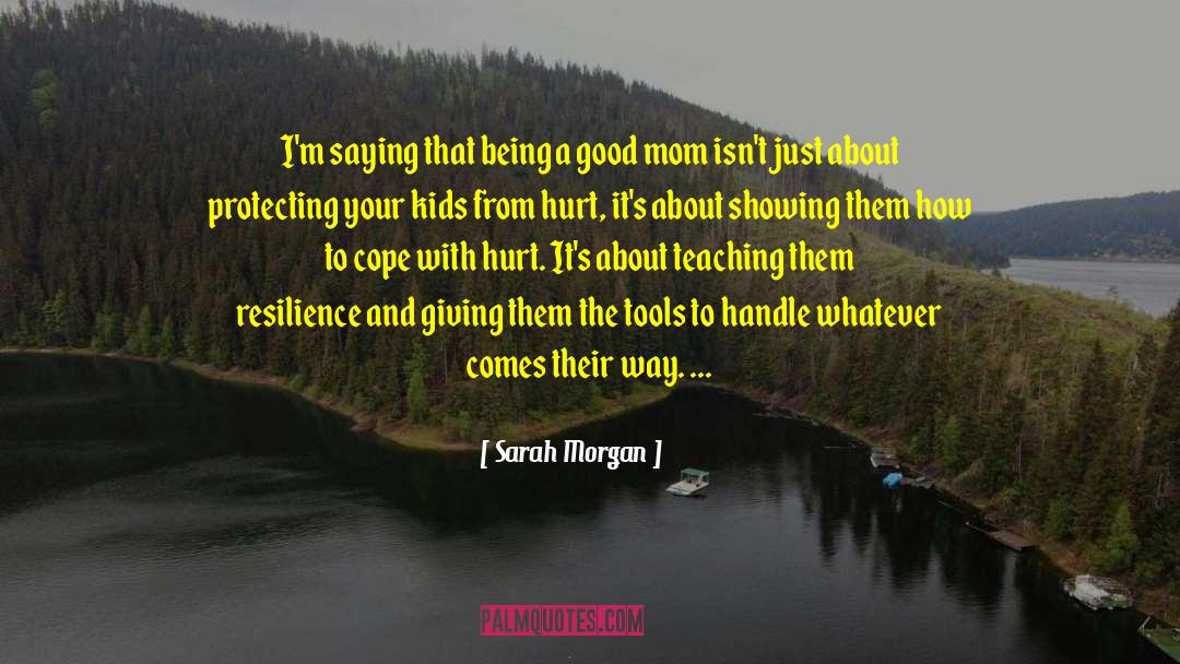 Good Mom quotes by Sarah Morgan