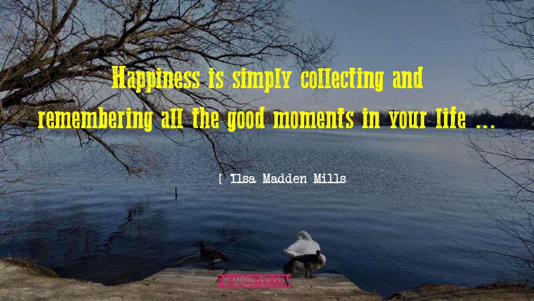Good Moments quotes by Ilsa Madden-Mills