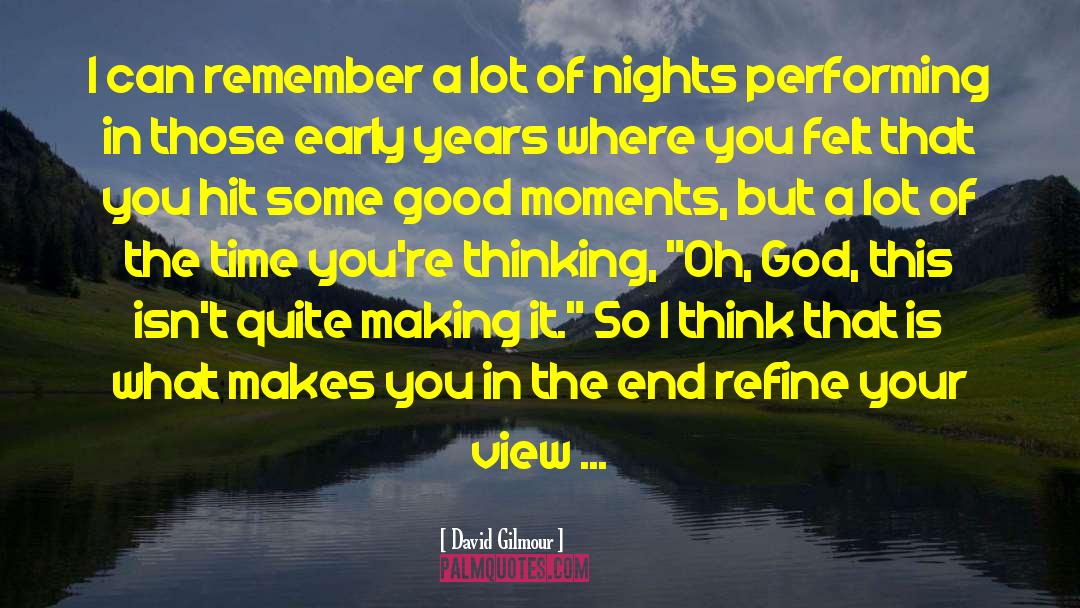 Good Moments quotes by David Gilmour