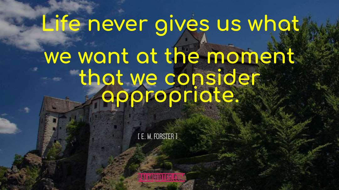 Good Moments quotes by E. M. Forster