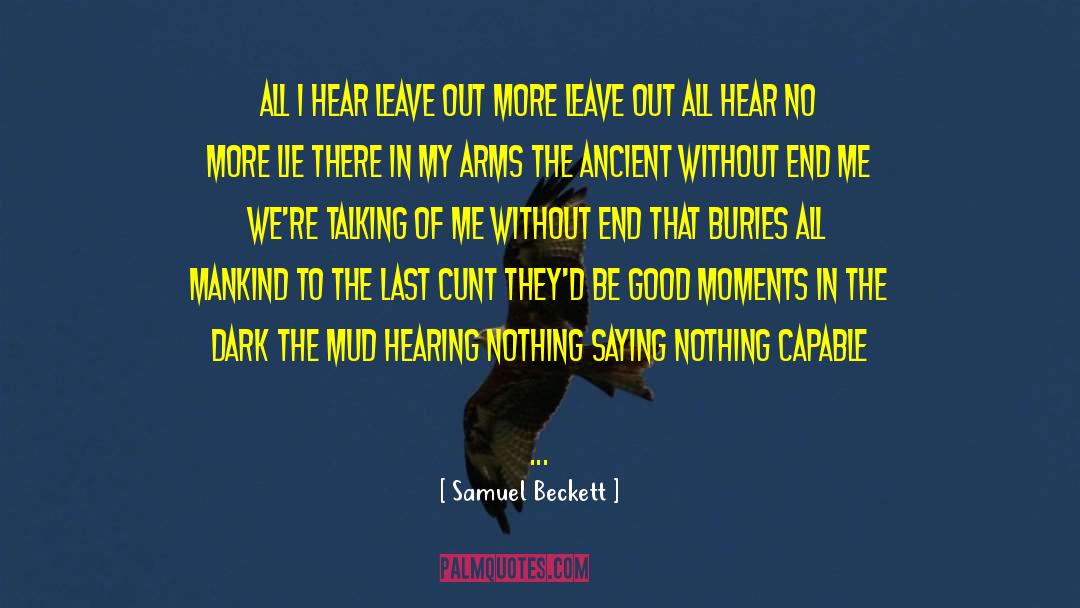 Good Moments quotes by Samuel Beckett