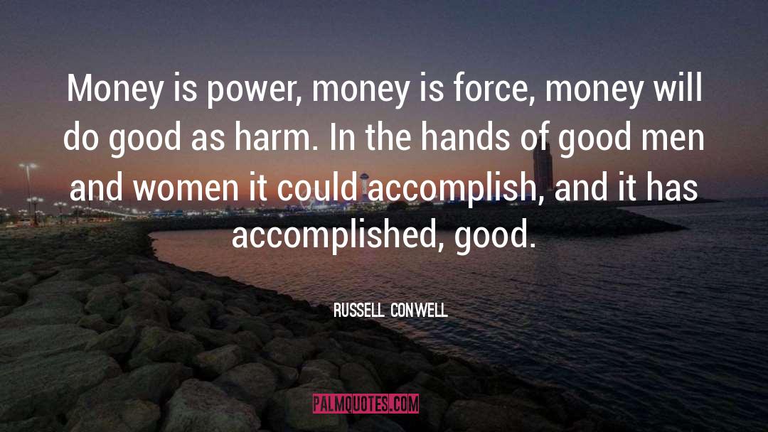 Good Money quotes by Russell Conwell
