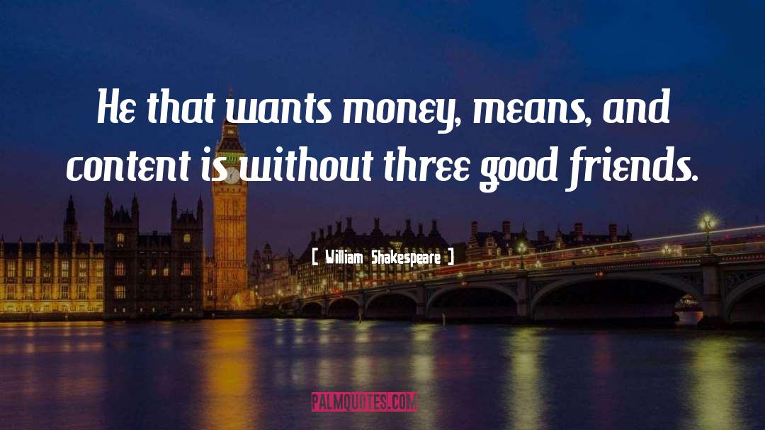 Good Money quotes by William Shakespeare