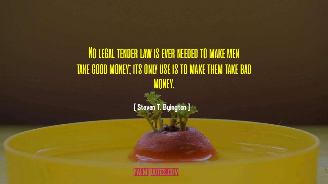 Good Money quotes by Steven T. Byington