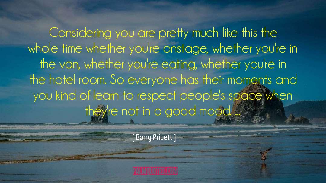 Good Mood quotes by Barry Privett