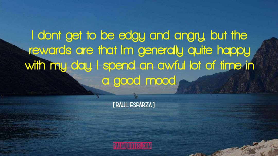 Good Mood quotes by Raul Esparza